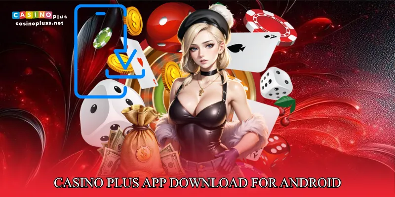 Casino Plus App Download For Android: Detailed Setup Guide