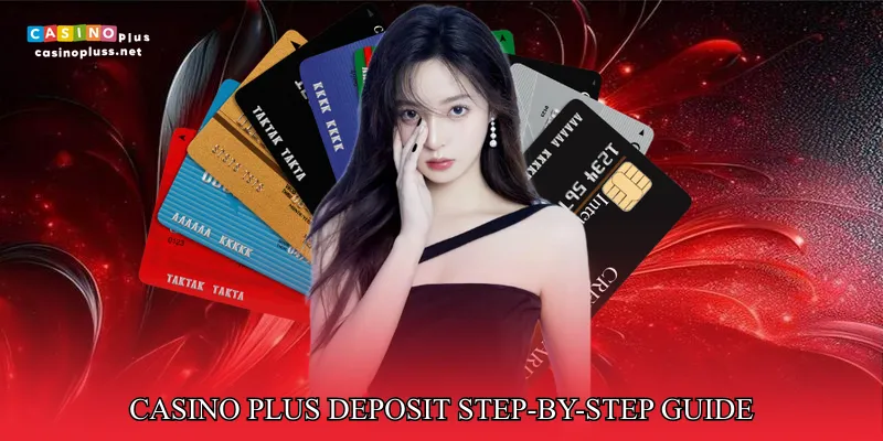 Casino Plus Deposit Step-by-Step Guide For New Users