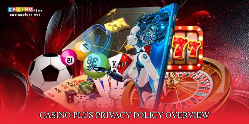 Casino Plus Privacy Policy Overview