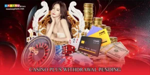 Casino Plus Withdrawal Pending