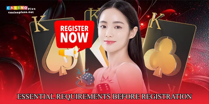 Essential Requirements Before Registration