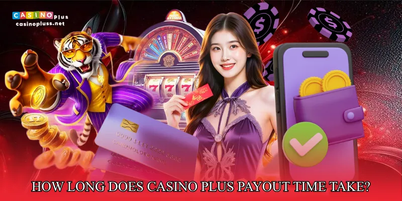 How Long Does Casino Plus Payout Time Take?