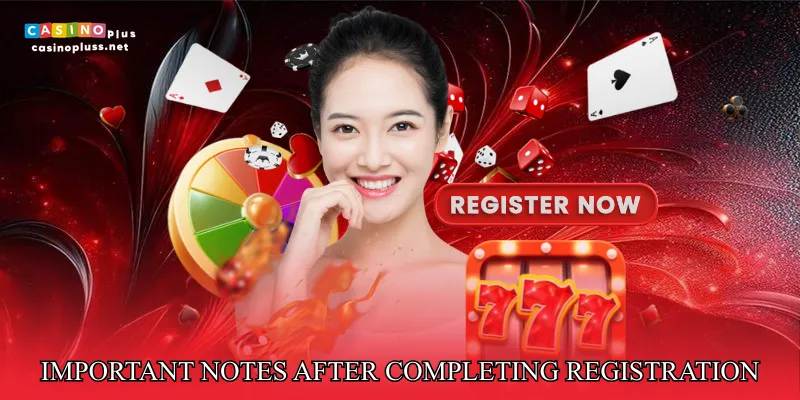 Important Notes After Completing Registration
