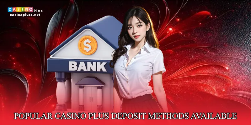 Popular Casino Plus Deposit Methods Available Today
