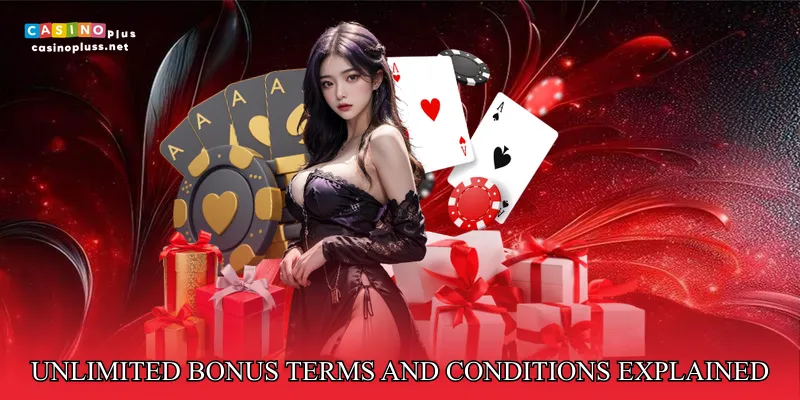 Unlimited Bonus Terms and Conditions Explained Clearly